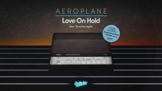 Aeroplane 'Love On Hold' (Birdee Remix)