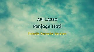 ARI LASSO - PENJAGA HATI (KARAOKE FEMALE KEY)