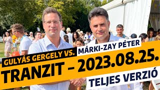 Márki-Zay Péter vs. Gulyás Gergely: Tranzit - 2023. augusztus 25. TELJES, VÁGATLAN VERZIÓ