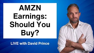 Amazon: A Buy Into Earnings? LIVE with David Prince