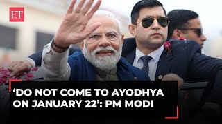 'Please don't come to Ayodhya on Jan 22': PM Modi's surprise request to everyone ahead of mega event