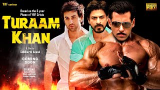 Turram Khan | Salman Khan, Shahrukh Khan, Akshay Kumar & Ranbir Kapoor | Sidharth Anand