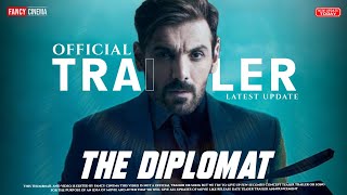 THE Diplomat trailer :Release update| John Abraham, The diplomat trailer, the diplomat movie trailer