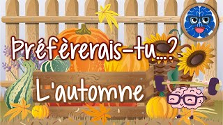 BRAIN BREAK - PRÉFÈRERAIS-TU...? L'AUTOMNE - Would you rather? Autumn (DPA/APQ)