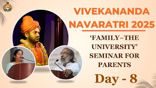 Vivekananda Navaratri 2025 - Day 8 - ‘FAMILY−THE UNIVERSITY’ SEMINAR FOR PARENTS