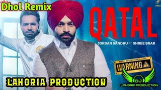 Qatal Jordan Sandhu Dhol Remix DJ King lahoria Production Remix letest Punjabi song 2022