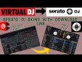 How to Change Your Virtual DJ Skin to Serato DJ Skin