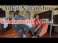 Exclusive Podcast with Cricket With Vishal #podcast #cricketwithvishal #ankitnagar1