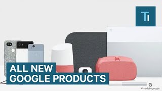 All the products Google announced at its Pixel event
