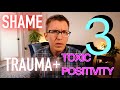 Shame, Trauma, and Toxic Positivity - 3 Ways Out