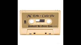 MC ERBS - Cutie Pie (Prod. By Greeneyes)