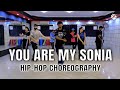 You Are My Sonia | Hip Hop Choreography | Kommotion School