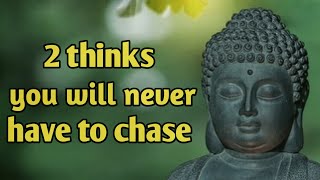 Two Things You Will Never Have To Chase। Buddha quotes about love । Quotes on life ।Valentine day।