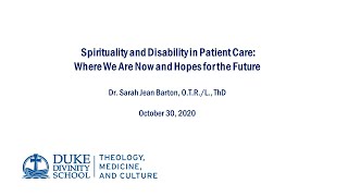 Dr. Sarah Jean Barton, "Spirituality and Disability in Patient Care"