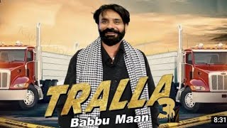 Babbu Maan - Tralla 3 (Full Song Video) Latest Punjabi Song 2022