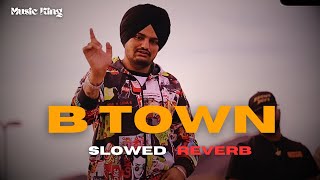B Town - Sidhu Moose Wala (Slowed + Reverb)