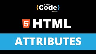 HTML Attributes Explained | Attributes in HTML | HTML Attributes List | HTML Tutorial | SimpliCode