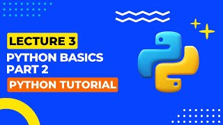L3: Python Basics Part 2 | Python Tutorial | Python for Data Science
