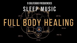 BLACK SCREEN SLEEP MUSIC ☯ All 9 solfeggio frequencies ☯ Full Body Healing