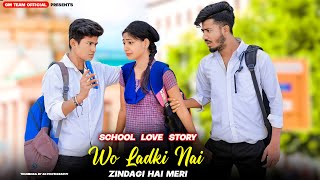 Wo Ladki Nahi Zindagi Hai Meri | Sad School Love Story | New Hindi Love Story | Hindi Song | Adi GM