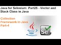 Java for Selenium | Part25 | What is Vector and Stack Class in Java?