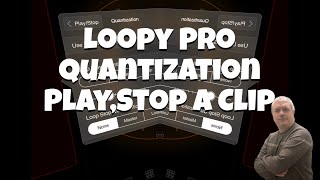 Loopy Pro Looper, DAW, Sampler v1.1.6 - Tutorial 27: Action - Quantization Play/Stop/Toggle Clip