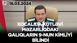 Daha bir nəfərin kimliyi müəyyənləşdi:Xocalıda kütləvi məzarlıqdakı qalıqların 9-nun kimliyi bilindi