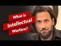 What is Intellectual Warfare? | Sahil Adeem Explained