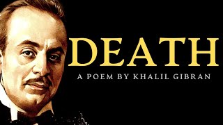 What Is Death? | 1923 | A Life Perspective-Changing Poem by Khalil Gibran