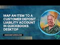 How to Map an Item to a Customer Deposit Liability Account in QuickBooks Desktop