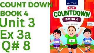 oxford countdown book class 4 Unit 3 Ex 3a || class 4 Unit 3 Ex 3a Q# 8@ytacademy198