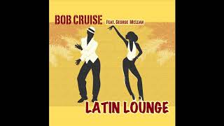 BOB CRUISE feat. GEORGE McLEAN \