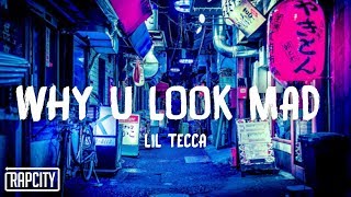 Lil Tecca - Why U Look Mad (Lyrics)