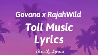 Govana x RajahWild - Toll Music Lyrics | Strictly Lyrics