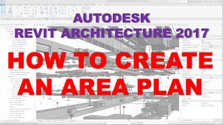 REVIT ARCHITECTURE 2017: HOW TO CREATE AN AREA PLAN