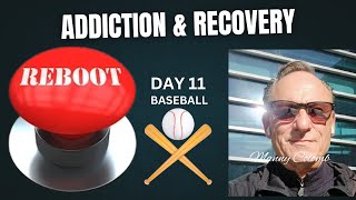 ADDICTION AND RECOVERY: Day 11. Sobriety is like playing baseball.