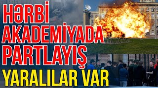 Rusiyada Hərbi Akademiyada partlayış: Yaralananlar var- Xəbəriniz var? - Media Turk TV