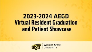 2023-2024 AEGD Virtual Resident Graduation and Patient Showcase