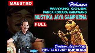 WAYANG GOLEK || MUSTIKA JAYA SAMPURNA || TJETJEP SUPRIADI @siaranpadesaan08