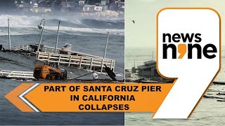 On cam: Santa Cruz wharf in California collapses in Pacific storm | News9