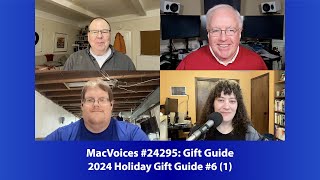 MacVoices #24295: 2024 Holiday Gift Guide #6 (1)