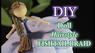 DIY Fishtail Braid Hairstyle For a Fairy Doll | Dollmaking | Braided Hairstyle for Dolls