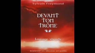 Louange Vivante, Sylvain Freymond - Faisons monter (Live)