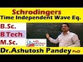 schrodingers time independent wave equation modern or quantum physics for graduation bsc btech msc