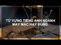 Từ vựng tiếng anh ngành may mặc hay dùng (Level 1)