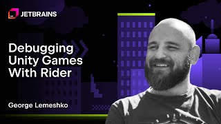 Debugging Unity Games With Rider | GameDev Days 2024