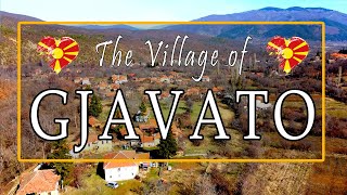 The Village of Gjavato | Селото Ѓавато