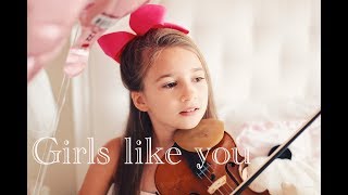Girls Like You - Maroon 5 - Karolina Protsenko - Violin Cover