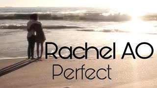 Rachel AO - Perfect (Official Music Video)