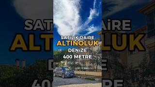 ALTINOLUK SATILIK DAİRE / DENİZE 400 METRE / AYRI MUTFAK / YENİ DAİRE #shorts #altınoluk #daireler